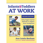 Infants and Toddlers at Work: Using Reggio-Inspired Materials to Support Brain Development - Paperback