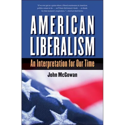 American Liberalism: An Interpretation for Our Time - Paperback