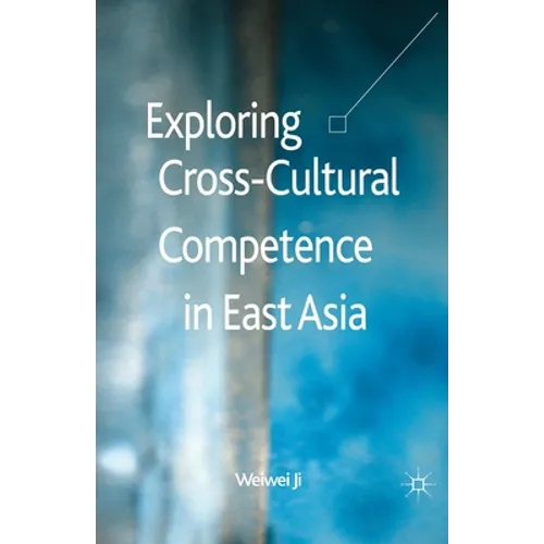 Exploring Cross-Cultural Competence in East Asia - Paperback