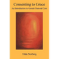 Consenting to Grace: An Introduction to Gestalt Pastoral Care - Paperback