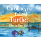 Caroline, The Painted Turtle: Life in Key West - Hardcover