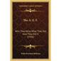 The A. E. F.: Who They Were, What They Did, How They Did It (1920) - Paperback