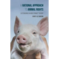 A Rational Approach to Animal Rights: Extensions in Abolitionist Theory - Paperback