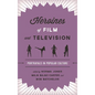 Heroines of Film and Television: Portrayals in Popular Culture - Paperback
