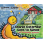Charlie Caterpillar Goes to School: A Not So Excellent Adventure - Hardcover