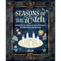 Seasons of the Witch: Discover the Magic of Wiccan Feasts, Celebrations, and Rituals - Hardcover