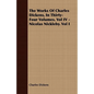 The Works of Charles Dickens, in Thirty-Four Volumes. Vol IV - Nicolas Nickleby. Vol I - Paperback