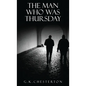 The Man Who Was Thursday: A Nightmare: The Original 1908 Edition - Hardcover