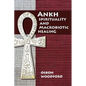 Ankh Spirituality and Macrobiotic Healing - Paperback
