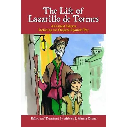 The Life of Lazarillo de Tormes: A Critical Edition Including the Original Spanish Text - Paperback