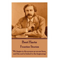 Bret Harte - Frontier Stories: "We begin to die as soon as we are born, and the end is linked to the beginning." - Paperback