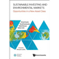 Sustainable Investing and Environmental Markets: Opportunities in a New Asset Class - Paperback