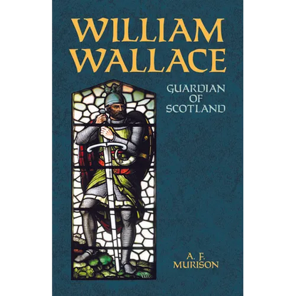 William Wallace: Guardian of Scotland - Paperback