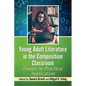 Young Adult Literature in the Composition Classroom: Essays on Practical Application - Paperback