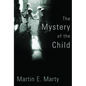 The Mystery of the Child - Paperback