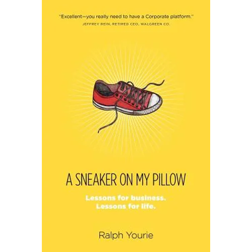 A Sneaker on My Pillow: Lessons for business. Lessons for life. - Paperback