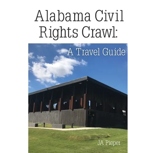 Alabama Civil Rights Crawl: A Travel Guide - Paperback