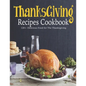 ThanksGiving Recipes Cookbook: 120+ Delicious Food for The Thanksgiving - Paperback