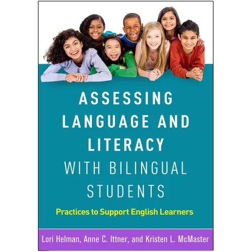 Assessing Language and Literacy with Bilingual Students: Practices to Support English Learners - Hardcover