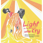 Light for the People Who Cry - Hardcover