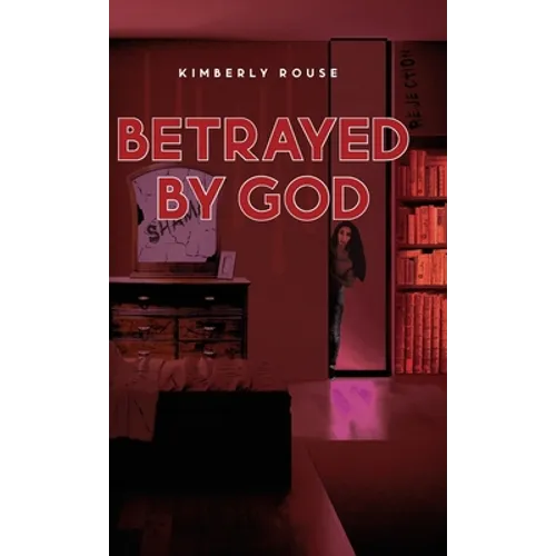 Betrayed By God - Hardcover