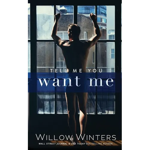 Tell Me You Want Me - Paperback
