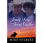 Sonny Boy and Jewel Griffin: Tales of rodeoing, hard drinking and bar room brawls, horse races, hunt clubs, moonshine and running from revenuers, rais - Paperback