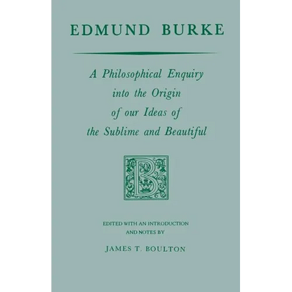 Edmund Burke: A Philosophical Enquiry Into the Origin of Our Ideas of the Sublime and Beautiful - Paperback