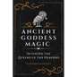 Ancient Goddess Magic: Invoking the Queens of the Heavens - Paperback