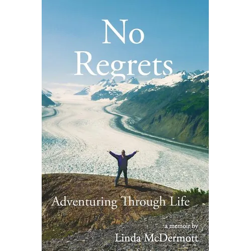 No Regrets: Adventuring Through Life - Paperback