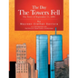 The Day the Towers Fell: The Story of September 11, 2001 - Paperback