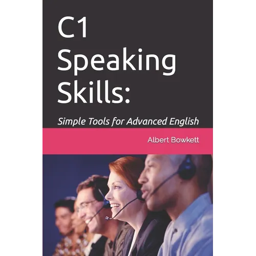 C1 Speaking Skills: Simple Tools for Advanced English - Paperback