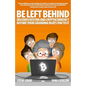 Be Left Behind: Discover Bitcoin and Cryptocurrency Before Your Grandma Beats You to It - Paperback