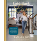 Laid-Back Luxe: How to Create Aspirational and Attainable Living Spaces - Hardcover