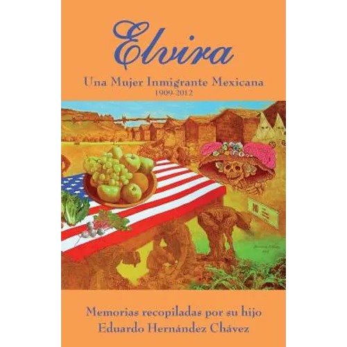 Elvira: Una mujer inmigrante mexicana - Paperback