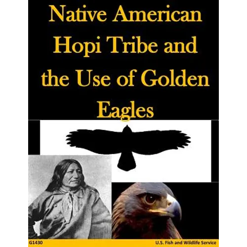 Native American Hopi Tribe and the Use of Golden Eagles - Paperback