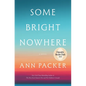 Some Bright Nowhere - Hardcover