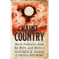 Haint Country: Dark Folktales from the Hills and Hollers - Paperback