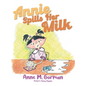 Annie Spills Her Milk - Hardcover