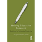 Writing Education Research: Guidelines for Publishable Scholarship - Paperback