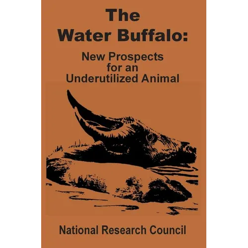 The Water Buffalo: New Prospects for an Underutilized Animal - Paperback