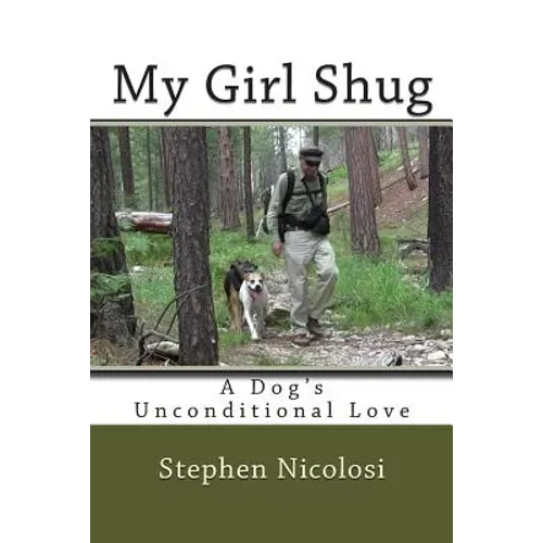 My Girl Shug: A Dog's Unconditional Love - Paperback