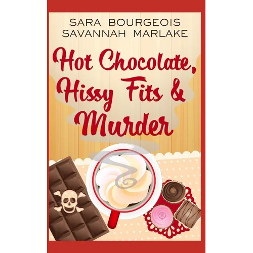 Hot Chocolate, Hissy Fits & Murder - Paperback