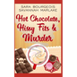 Hot Chocolate, Hissy Fits & Murder - Paperback