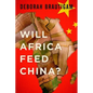 Will Africa Feed China? - Hardcover