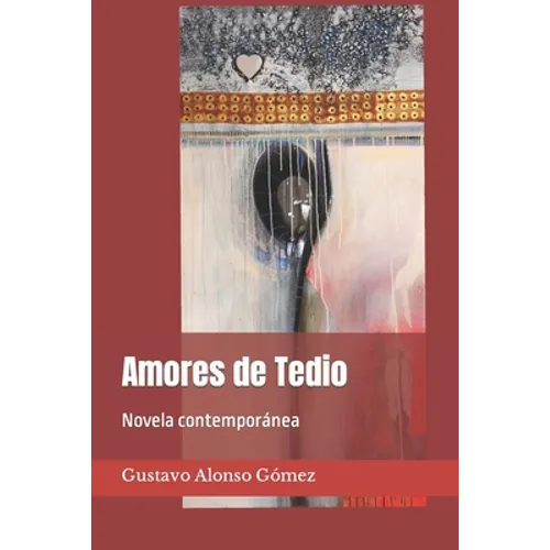 Amores de Tedio: Novela contemporánea - Paperback
