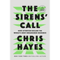 The Sirens' Call: How Attention Became the World's Most Endangered Resource - Paperback