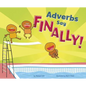 Adverbs Say Finally! - Hardcover