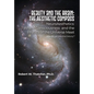 Beauty and the Brain: The Aesthetic Compass: NeuroAesthetics: Where Consciousness and the Physics of the Universe Meet How do we perceive beauty? - Hardcover