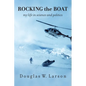 Rocking the Boat: My Life in Science and Politics: My Life in Science and Politics - Paperback